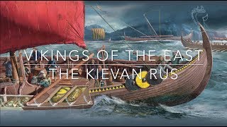 Vikings Of The East Igor amp The Kievan Rus [upl. by Esineg]