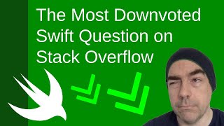 This is Stack Overflows Most Downvoted Swift Question [upl. by Padgett636]