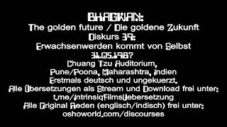 1987  Bhagwan  39  Erwachsenwerden kommt von Selbst  Erstmals deutsch amp ungekürzt [upl. by Aenneea]