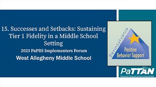 15 Successes and Setbacks Sustaining Tier 1 Fidelity in a Middle School Setting  PBIS 2023 [upl. by Ocsirf]