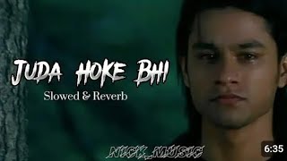 Aadat  Juda Hoke Bhi Slowed  Reverb  Atif Aslam  Hindi Lofi Song  music [upl. by Nnairak]