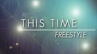 Freestyle — This Time Official Lyric Video [upl. by Sulakcin]