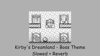 Kirbys Dreamland  Boss Theme  Slowed  Reverb [upl. by Belldas860]