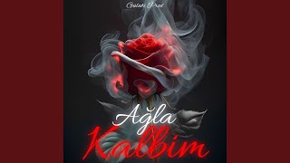 Ağla Kalbim [upl. by Kriste]