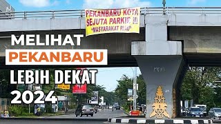 Pekanbaru Riau Kota Sejuta Parkir❓ Driving 2024 Trip Harapan Raya  Kulim kotapekanbaru [upl. by Gilmour682]