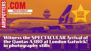 OMG Qantas A380 FINALLY Lands at London Gatwick  You WONT BELIEVE these photographs [upl. by Libys]