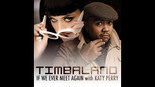 Timbaland Katy Perry  If We Ever Meet Again Digital Dog Edit [upl. by Oicnecserc207]