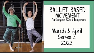 Ballet for Beyond 50s amp Beginners  March amp April  Series 2  2022 [upl. by Draned930]