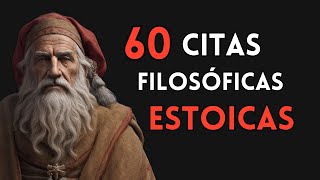 60 Citas ESTOICAS  FRASES Célebres de los FILÓSOFOS ESTOICOS [upl. by Goldarina]