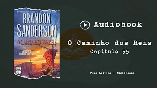 AUDIOBOOK O Caminho dos Reis  Capítulo 55 [upl. by Euqinna609]