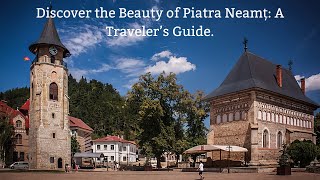 Discover the Beauty of Piatra Neamț A Traveler’s Guide [upl. by Susejedesoj]