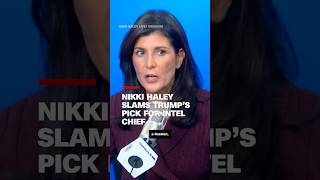 Nikki Haley slams Trump’s pick for intel chief [upl. by Aneeres]