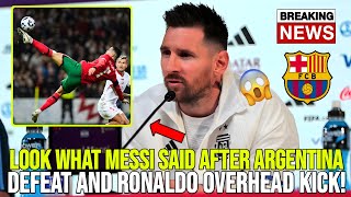 LOOK WHAT MESSI SAID ABOUT ARGENTINA DEFEAT AND RONALDO BICYCLE KICK BARCELONA FOOTBALL NEWS [upl. by Ardnael]