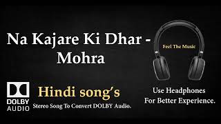 Na Kajare Ki Dhar Duet Version  Mohra  Dolby audio song [upl. by Ecirpak]