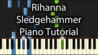 Rihanna  Sledgehammer Tutorial How To Play On Piano Star Trek Beyond OST [upl. by Balfour]