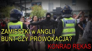 Zamieszki w Anglii bunt czy prowokacja  Konrad Rękas [upl. by Akli]