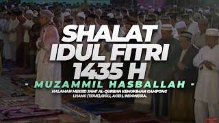 Muzammil Hasballah  Shalat Idul Fitri 1435 H [upl. by Yeliac]