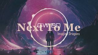 Imagine Dragons 🎧 Next To Me 🔊8D AUDIO🔊 Use Headphones 8D Music Song [upl. by Nyra987]