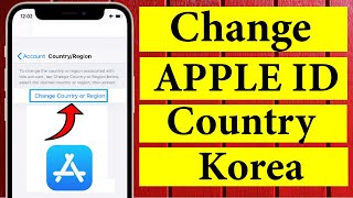 How to Change Apple ID Region to Korea  How to Change Apple ID amp App Store Country Region to Korea [upl. by Aikaz513]