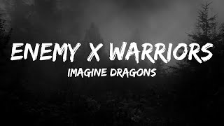 Imagine Dragons  Enemy x Warriors Mashup Lyrics [upl. by Mick]