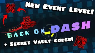 GDS FIRST EVENT LEVEL BACK ON DASH And New Secret Vault Codes [upl. by Anatollo]