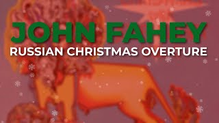 John Fahey  Russian Christmas Overture Official Audio [upl. by Phyllys]