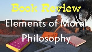 Book Review of quotThe Elements of Moral Philosophyquot by James Rachels [upl. by Ynnohj497]