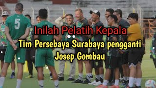 Inilah Pelatih Kepala Tim Persebaya Surabaya pengganti Josep Gombau [upl. by Ugo176]