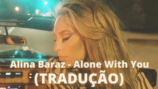 Alina Baraz  Alone With You Tradução BRPT [upl. by Fleischer]