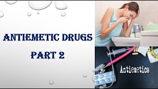 Antiemetic Drugs  Part 2 [upl. by Zampino]