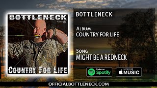 Album Country for life Song I might be a redneck BOTTLENECK feat Jawga Boyz [upl. by Olmstead156]