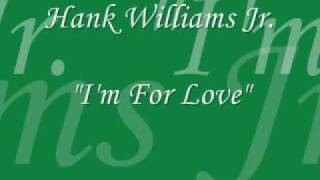 Hank Williams Jr  Im For Lovewmv [upl. by Akirdna616]