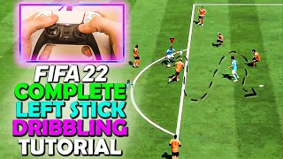 HOW TO DRIBBLE IN FIFA 22  COMPLETE LEFT STICK DRIBBLING TUTORIAL [upl. by Johan223]