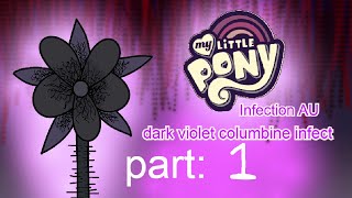 mlp infection au dark violet columbine infect part 1 [upl. by Timrek450]