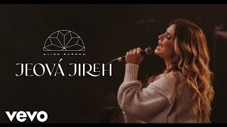 Aline Barros  Jeová Jireh Clipe Oficial [upl. by Schick]