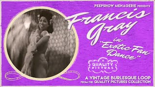 Francis Gray in quotExotic Fan Dancequot  A Vintage Burlesque Loop [upl. by Emerald]