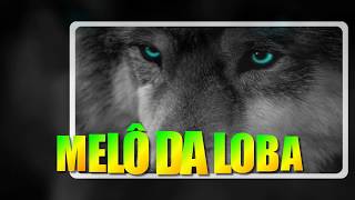 MELÔ DA LOBA [upl. by Chrisoula]