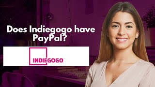 Does Indiegogo have PayPal [upl. by Aleka]