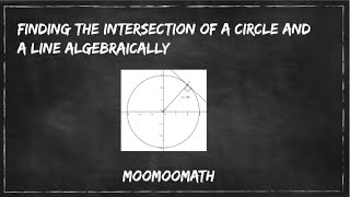 Finding the intersection of a circle and line algebraically [upl. by Pasia926]