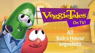 VeggieTales On TV All Bobs House Segments [upl. by Gualterio]