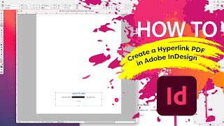 How to create an Interactive Hyperlink PDF in Adobe® InDesign® [upl. by Sumedocin]