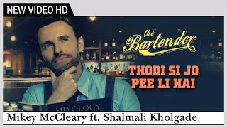 Mikey McCleary Feat Shalmali Kholgade  Thodi Si Jo Pee Li Hai 2013  Official  Music Players [upl. by Harim333]