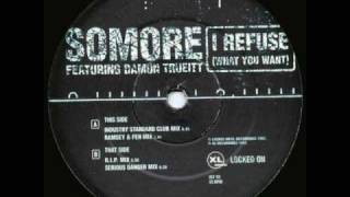 Somore Feat Damon Trueitt I Refuse What You Want RIP Mix [upl. by Yarg]