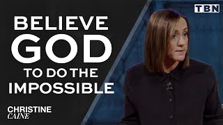 Christine Caine Believe God to Do the Impossible  See God’s Miracles in Your Life [upl. by Ford]