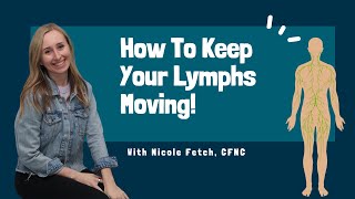 How To Keep Your Lymphs Moving  with Nicole Fetch [upl. by Leahkim]