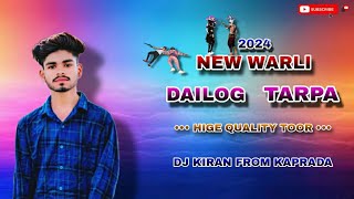 NEW 2024 WARLI DAILOG TARPA☆HIGE QUALITY TOOR LOOP MIX☆ DJ KIRAN FROM KAPRADA💻 [upl. by Darom]