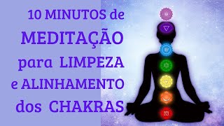 10 MINUTOS DE MEDITAÇÃO PARA LIMPEZA E ALINHAMENTO DOS CHAKRAS💮🌠 [upl. by Sheedy159]