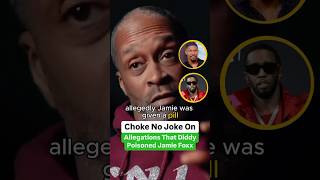 Choke No Joke On Allegations That Diddy Poisoned Jamie Foxx [upl. by Schach]