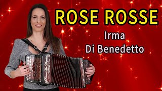 ROSE ROSSE  IRMA DI BENEDETTO  Organetto Abruzzese Accordion [upl. by Eidna98]