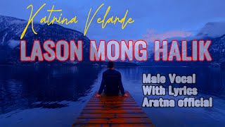 Lason Mong Halik  Katrina Velarde Male Cover  Aratna Official Song Cover with Lyrics [upl. by Einned]